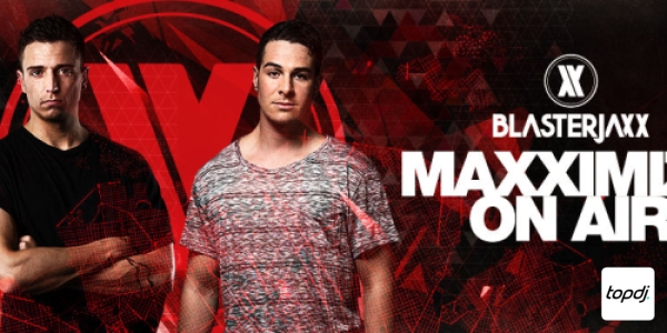 Blasterjaxx - Maxximize On Air 572 (30 May 2025)